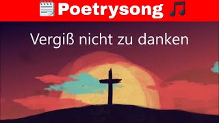 Poetrysong Vergiß nicht zu danken  feat Jens der Christ  christlich [upl. by Mohkos976]