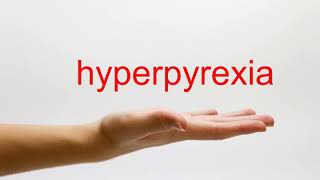 How to Pronounce hyperpyrexia  American English [upl. by Emory548]