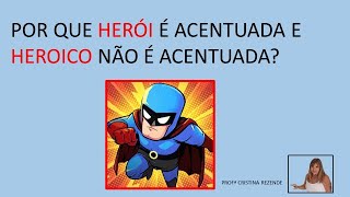 HERÓI E ACENTUADA E HEROICO NÃO É ACENTUADA SAIBA O PORQUÊ [upl. by Einnahpets283]