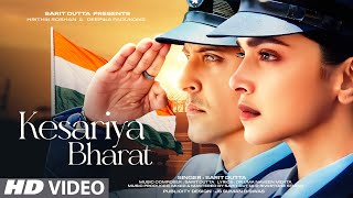 New Patriotic Song 2024  Kesariya Bharat  Hrithik Roshan Deepika Padukone  Desh Bhakti Song [upl. by Blount]