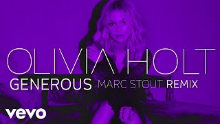 Olivia Holt  Generous Marc Stout RemixAudio Only [upl. by Schacker]