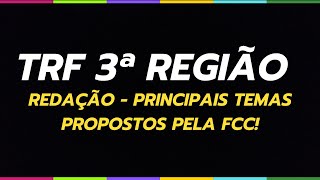 TRF 3  Redação  Principais temas propostos pela FCC [upl. by Leahcam631]