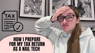 HOW TO PREPARE FOR YOUR TAX RETURN AS A NAIL TECH [upl. by Scarrow]