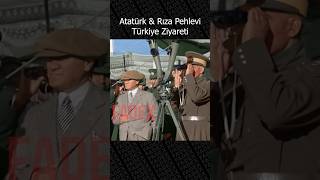 Atatürk amp Rıza Pehlevinin Türkiye Ziyareti  atatürk [upl. by Mireielle]