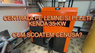 Cum scoatem cenusa la centrala pe peleti Kenda 35 kW lemne si peleti [upl. by Akeim]