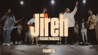 Jireh Version Française  Psaume 151 Maverick City amp Elevation Worship [upl. by Pimbley]