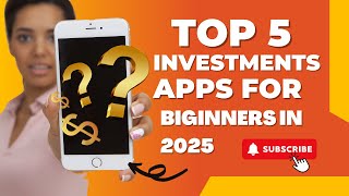 quotTop 5 Investment Apps for Beginners in 2025quot [upl. by Selym55]