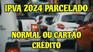 IPVA 2024 PARCELADO COMO PAGAR COMO EMITIR IPVA 2024 PARCELADO PODE PARCELAR [upl. by Friday]