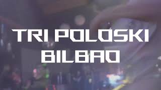 TRI poloski Bilbao 161223  Non Club  Promo Video [upl. by Osner]