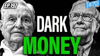 Dark Money Billionaire Secrets EXPOSED  Ep 197 [upl. by Millar]