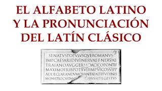 11 El alfabeto latino y la pronunciación del latín clásico Latinonlinees [upl. by Aloin130]