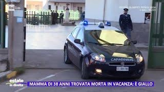 Fondachello mamma trovata morta in vacanza è giallo  Estate in diretta 25072024 [upl. by Akihsan]