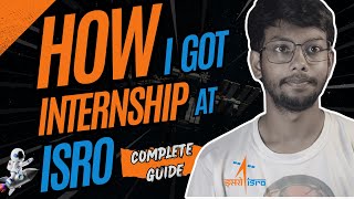 HOW I GOT INTERNSHIP AT ISRO  COMPLETE GUIDE  APPLICATION PROCESS  TIPS AND TRICKS [upl. by Inglebert]