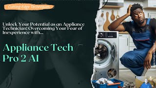 Overcoming Your Appliance Repair Fears of Inexperience  Appliance Tech Pro 2 AI [upl. by Pardo]