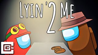 Lyin 2 Me  Among Us Song [upl. by Aivekahs]