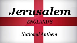 Jerusalem  Englands National Anthem [upl. by Vandervelde613]