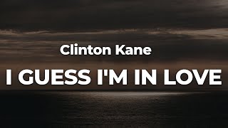 Clinton Kane  I GUESS IM IN LOVE LetraLyrics  Official Music Video [upl. by Anyk740]