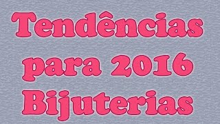 Tendências em bijuterias para 2016 [upl. by Novahc]