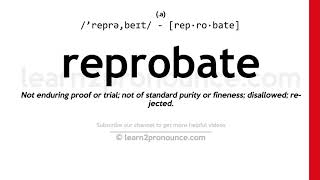 Pronunciation of Reprobate  Definition of Reprobate [upl. by Erdah275]