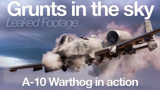 Grunts in the Sky  The A10 Warthog leaked footage  A short documentary of the A10 in action [upl. by Enrev931]