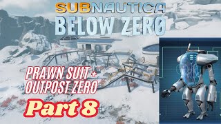 WELCOME PRAWN SUIT  Outpost Zero Subnautica Below Zero Survival Part 8 [upl. by Asiruam]