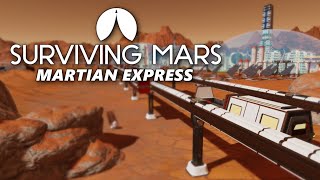 All Aboard the Martian Express  New Surviving Mars DLC [upl. by Kella]