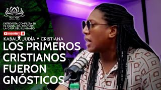 Los primeros cristianos fueron gnósticos  Entrevista en la casa del iluminado [upl. by Sheets]