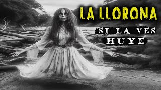 LA LLORONA Encuentros ATERRADORES  Relatos de Horror [upl. by Mandelbaum]