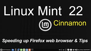 Linux Mint 22  Cinnamon  Speeding up the Firefox Web Browser amp Tips [upl. by Eiknarf]