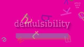 How to say quotdemulsibilityquot High Quality Voices [upl. by Rowe]