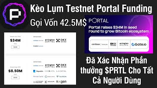 Kèo Mới Testnet Portal Funding Gọi Vốn 425M Đã Xác Nhận Phần thưởng PRTL Cho Tất Cả Người Dùng [upl. by Omissam]