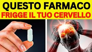 ATTENTI  8 FARMACI CHE CAUSANO DEMENZA GRAVE [upl. by Afatsum]