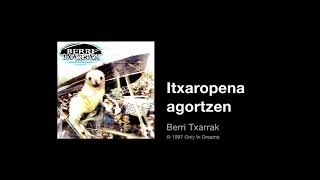 Berri Txarrak  Itxaropena agortzen [upl. by Dedrick]