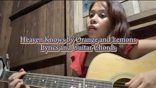 Heaven Knows by Orange and Lemons Lyrics and Guitar Chords Cover [upl. by Samantha]