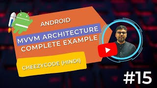 Android MVVM Architecture Complete Example in Hindi  CheezyCode  15 [upl. by Sanborn498]