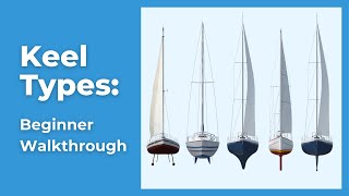 Sailboat Keel Types 10 Most Common Keels Explained [upl. by Htebaras]