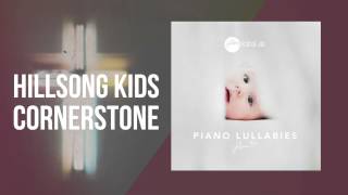 Cornerstone  Piano Lullabies Vol 1  Hillsong Kids Jr [upl. by Aneleh]