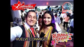 ESTRELLA CHANAMÉ VUELVE CONMIGO DE LÉRIDA HD ORQUESTA RUMBA STAR 2017 [upl. by Creighton]