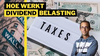 Dividendaandelen amp Belasting  Hoe werkt dividendbelasting Beleggen in dividendaandelen [upl. by Sebastian947]