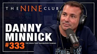 Danny Minnick  The Nine Club  Episode 333 [upl. by Nageet]