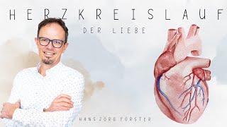 Herzkreislauf der Liebe  Hans Jörg Forster [upl. by Neile102]