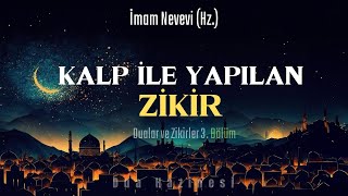 Kalp ile Yapılan Zikir  İmam Nevevi Hz  Sesli Kitap [upl. by Ijnek58]