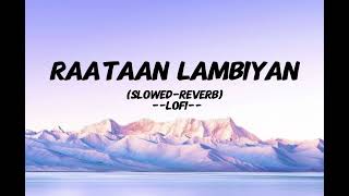 Raataan Lambiyan Song Slowed and Reverb Lofi Mix Aniket XD [upl. by Waugh]