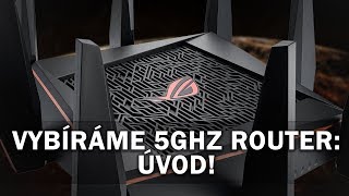 Vybíráme 5GHz router Úvod a obecné principy JAK NA TO 778 [upl. by Euqram]