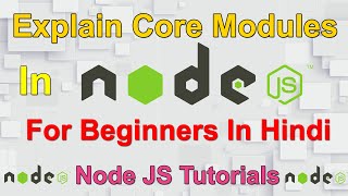 Node JS Tutorial 4  Explain Core Modules In Node JS For Beginners Tutorial In Hindi [upl. by Agueda]