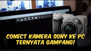 SEBUAH TUTORIAL  MENGHUBUNGKAN KAMERA SONY KE PC WINDOWSMac PART I [upl. by Cohe]