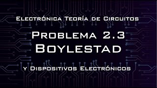 Problema 23 Solución  Electrónica teoría de circuitos y dispositivos electrónicos BOYLESTAD [upl. by Anwahsar991]