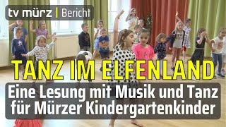 tv mürz  Tanz im Elfenland  Eine Lesung mit Musik und Tanz für Mürzer Kindergartenkinder [upl. by Ahsekad]