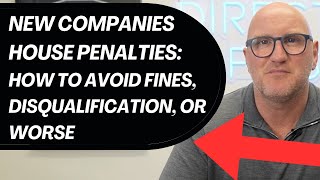 New Companies House Penalties How to Avoid Fines Disqualification or Worse [upl. by Katinka]