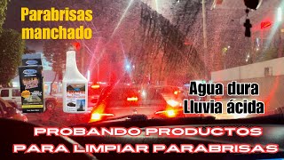 Probando productos para limpiar parabrisas y quitar agua dura  Lluvia ácida [upl. by Yrdua794]